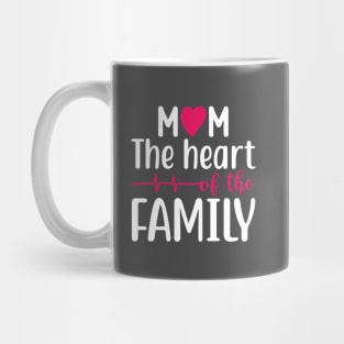 MOM The Heart Of The Family Mug